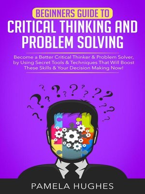cover image of Beginners Guide to Critical Thinking and Problem Solving